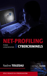 Nadine Touzeau net-profiler "Net-Profiling : l'analyse comportementale des cybercriminels" ©. Le livre de Nadine TOUZEAU